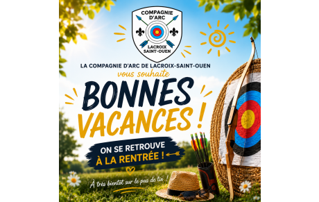 ☀️ La Compagnie d’Arc de Lacroix-Saint-Ouen vous souhaite de bonnes vacances !
